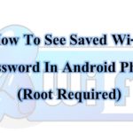 How To View Saved Wifi Password In Android Phone (Root Required)
