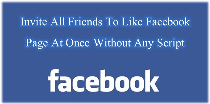 Invite All Friends To Like Facebook Page Without Script