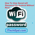 How To View Saved wifi Password On Android Without Root