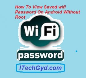 View Saved wifi Password On Android Without Root